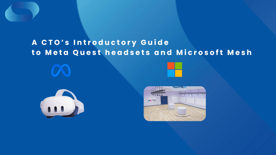 CTO Guide to Microsoft Mesh and Meta Quest headsets